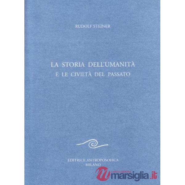 Storia dell'umanità e le civiltà del passato (La)