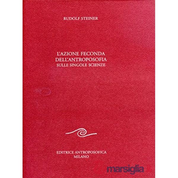 Azione feconda dell'antroposofia sulle singole scienze (L')