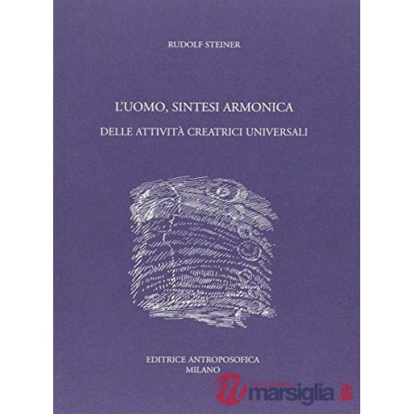 Uomo, sintesi armonica delle attività creatrici universali (L')