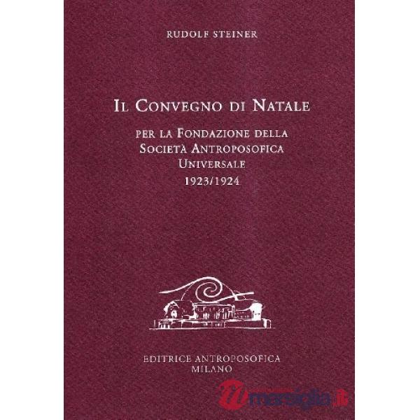 Convegno di Natale per la fondazione della Società antroposofica universale 1923-1924 (Il)