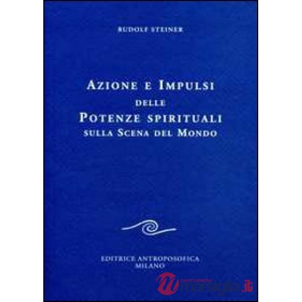 Azione e impulsi delle potenze spirituali sulla scena del mondo