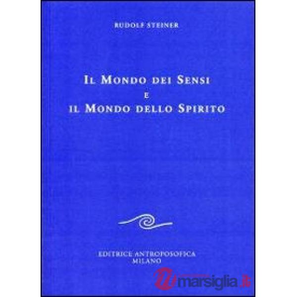Mondo dei sensi e il mondo dello spirito (Il)