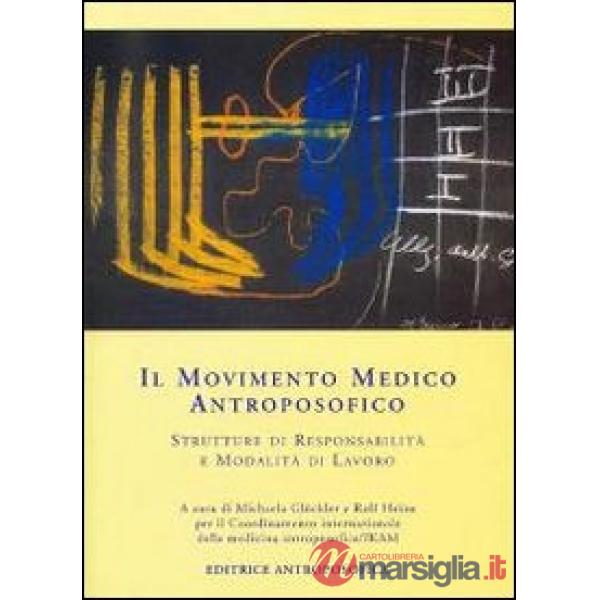 Movimento medico antroposofico. Strutture di responsabilità e modalità di lavoro (Il)