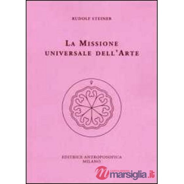 Missione universale dell'arte. Il genio del linguaggio. Il mondo dell'apparenza manifesta (La)