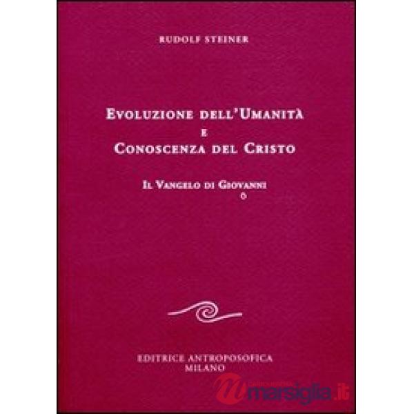 Evoluzione dell'umanità e conoscenza del Cristo. Il Vangelo di Giovanni