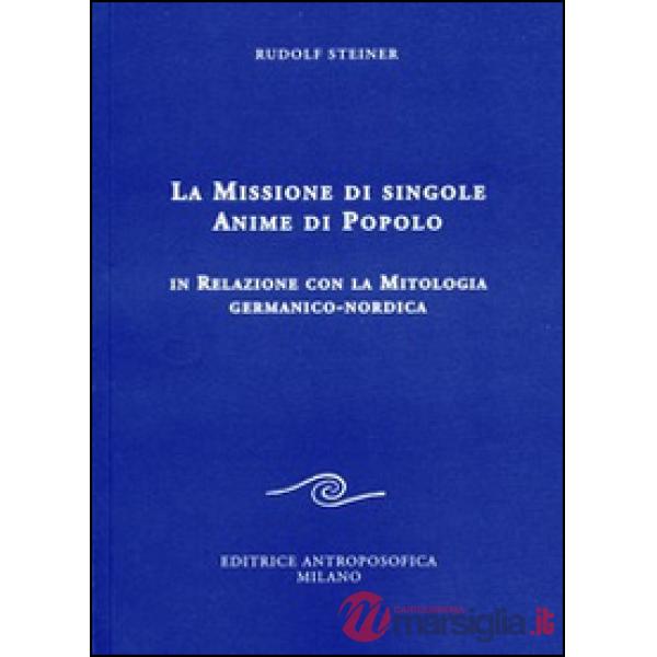 Missione di singole anime di popolo. In relazione con la mitologia germanico-nordica (La)