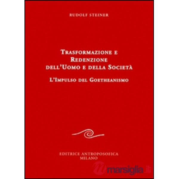 Trasformazione e redenzione dell'uomo e della società. L'impulso del goetheanismo