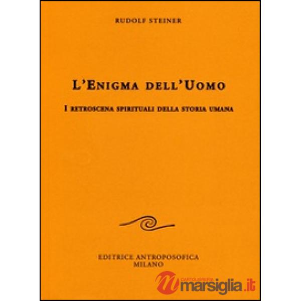 Enigma dell'uomo. I retroscena spirituali della storia umana (L')