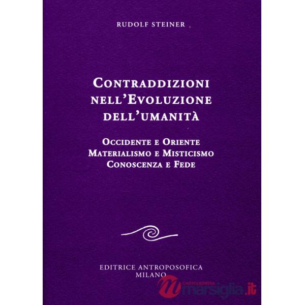 Contraddizioni nell'evoluzione dell'umanità. Occidente e oriente, materialismo e misticismo, conoscenza e fede