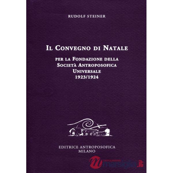 Convegno di Natale per la fondazione della Società antroposofica universale 1923-1924 (Il)