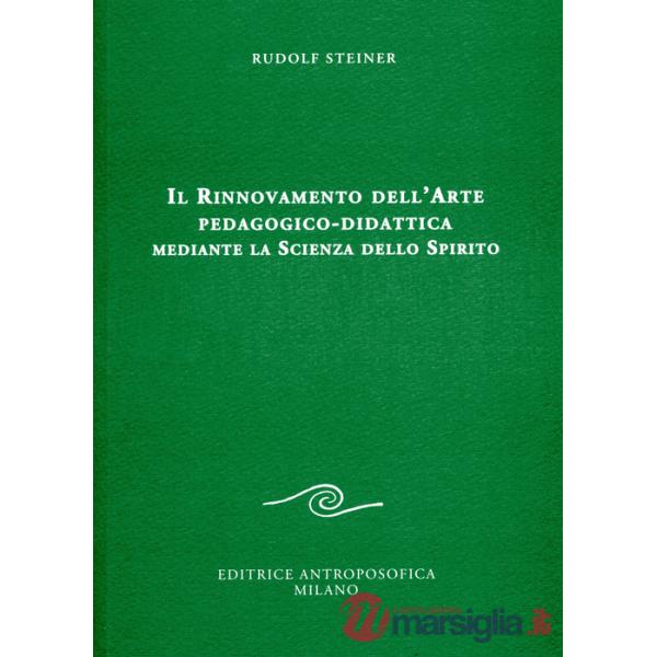 Rinnovamento dell'arte pedagogico-didattica mediante la scienza dello spirito (Il)