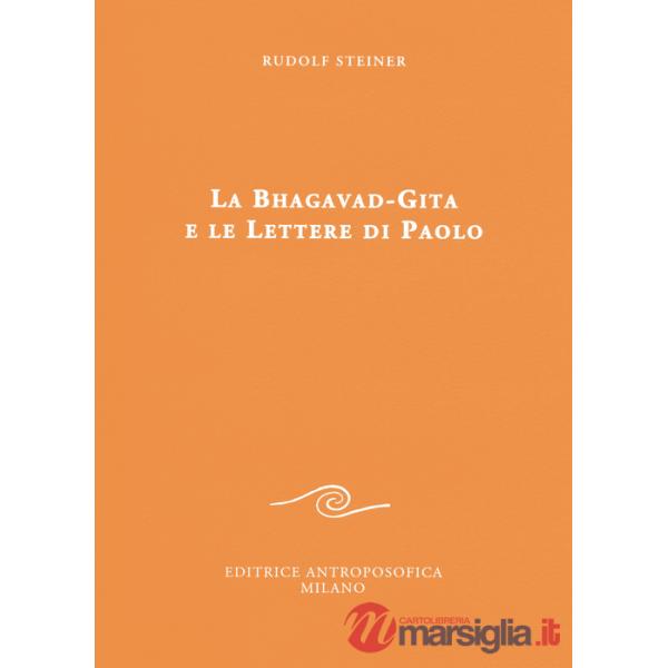Bhagavad-Gita e le lettere di Paolo (La)