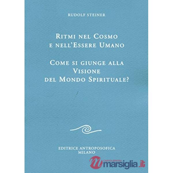 Ritmi del cosmo e nell'essere umano. Come si giunge alla visione del mondo spirituale