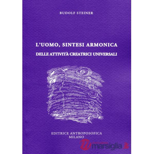 Uomo, sintesi armonica delle attività creatrici universali (L')