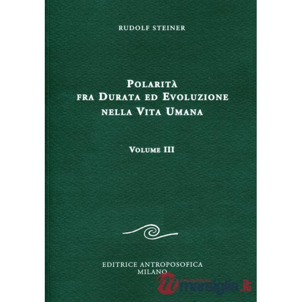 Polarità fra durata ed evoluzione nella vita umana. Vol. 3