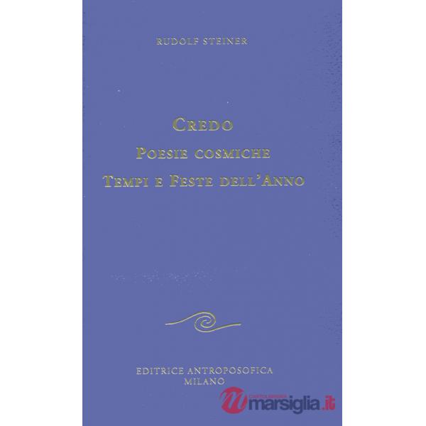 Credo. Poesie cosmiche. Tempi e feste dell'anno