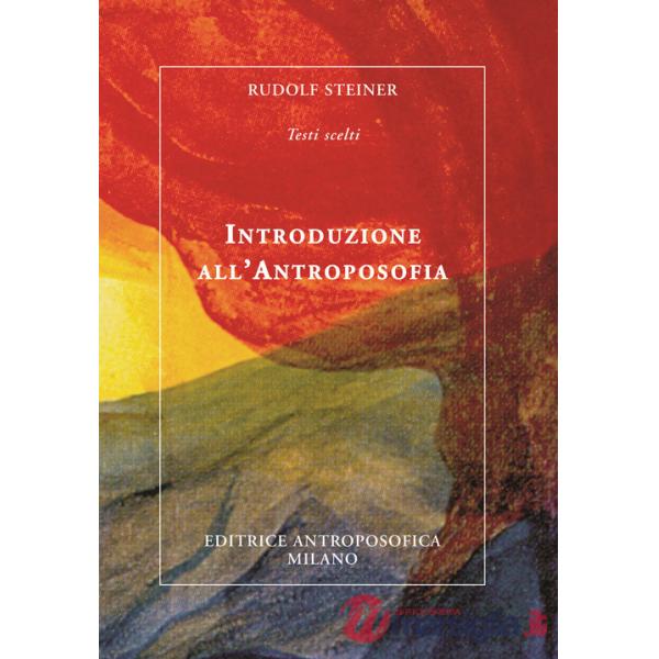 Introduzione all'antroposofia. Nuova ediz.