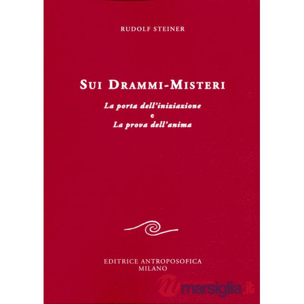 Sui drammi-misteri. La porta dell'iniziazione e La prova dell'anima