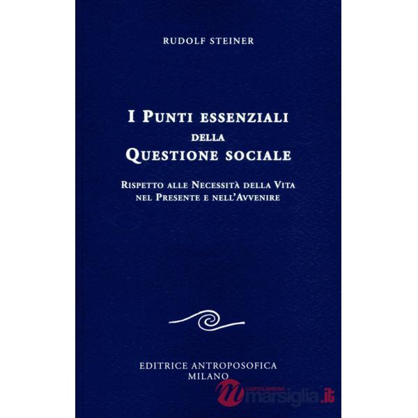 Punti essenziali della questione sociale. Rispetto alle necessità della vita nel presente e nell'avvenire (I)