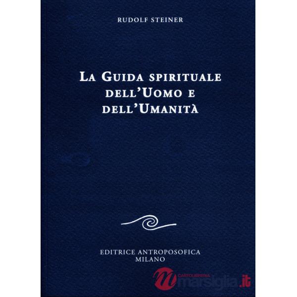 Guida spirituale dell'uomo e dell'umanità (La)