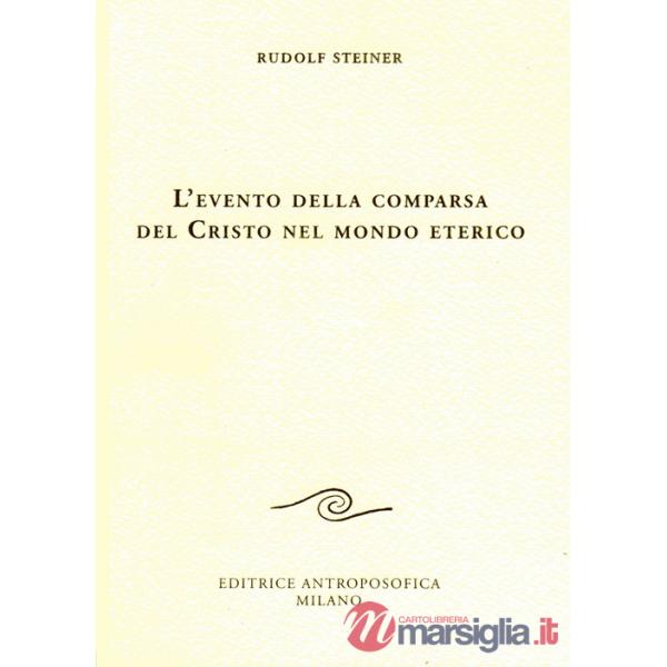 Evento della comparsa del Cristo nel mondo eterico (L')