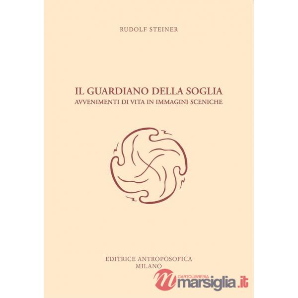 Guardiano della soglia. Avvenimenti di vita in immagini sceniche (Il)