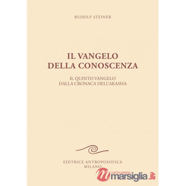 Vangelo della conoscenza. Il quinto vangelo dalla cronaca dell'Akasha (Il)