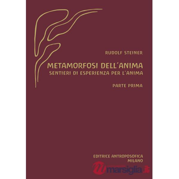 Metamorfosi dell'anima. Sentieri di esperienza per l'anima. Vol. 1