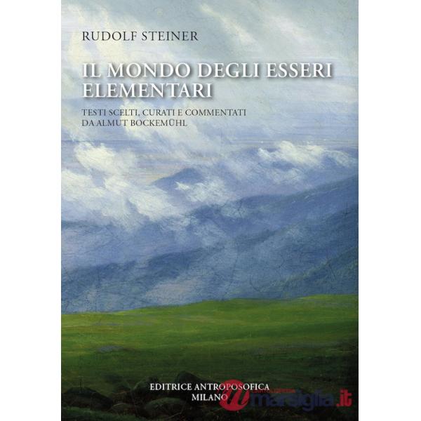 Mondo egli esseri elementari. Testi scelti (Il)