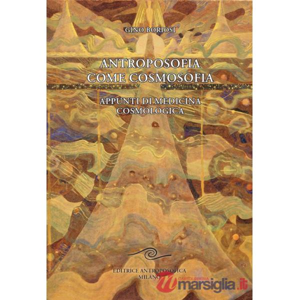 Antroposofia come cosmosofia. Appunti di medicina cosmologica