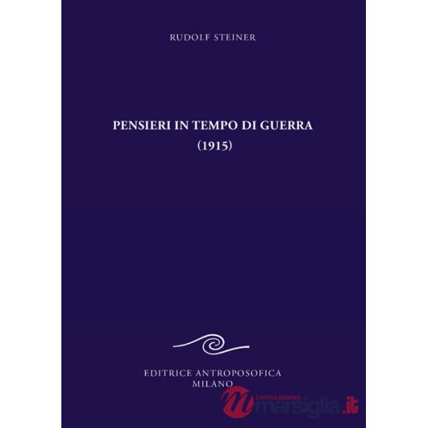 Pensieri in tempo di guerra (1915) e altri testi sugli eventi del conflitto mondiale 1917-1921