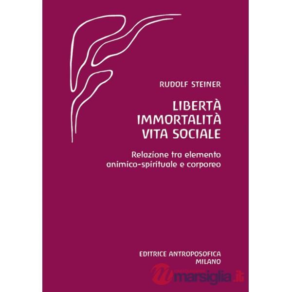 Libertà immortalità vita sociale. Relazione tra elemento animico-spirituale e corporeo