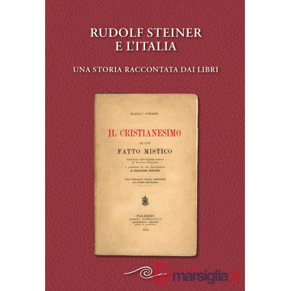 Rudolf Steiner e l'Italia. Una storia raccontata dai libri