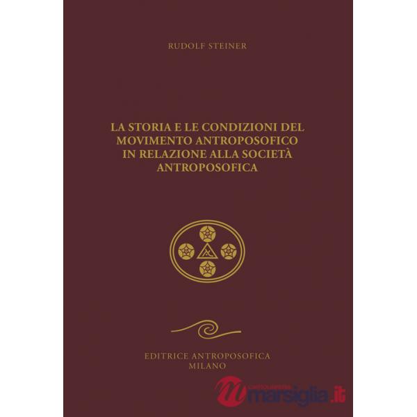 Storia e le condizioni del movimento antroposofico in relazione alla Società Antroposofica. Un impulso all'autocoscienza (La)