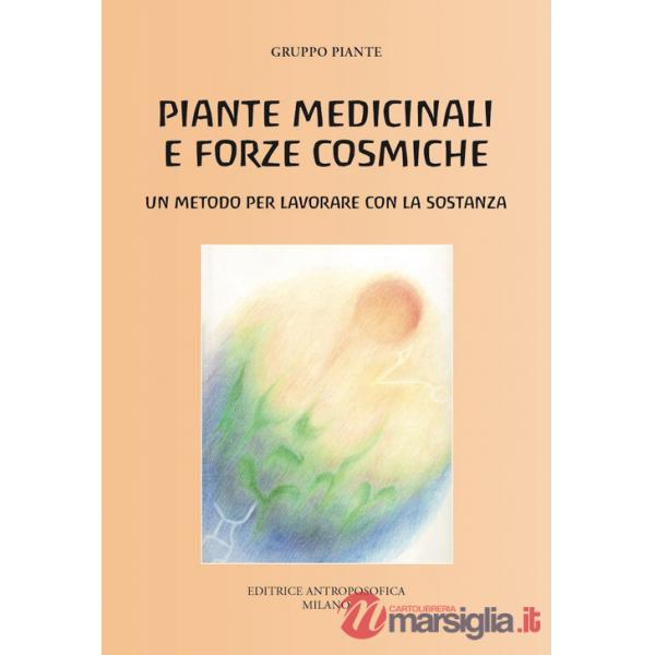 Piante medicinali e forze cosmiche. Un metodo per lavorare con la sostanza