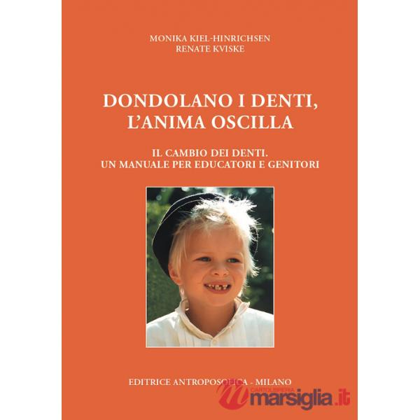 Dondolano i denti, l'anima oscilla. Il cambio dei denti. Un manuale per educatori e genitori