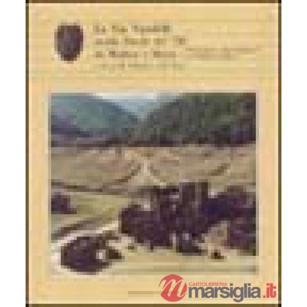 Via Vandelli. Strada ducale del Settecento da Modena a Massa. Dal Frignano alla Garfagnana e al ducato di Massa (La)