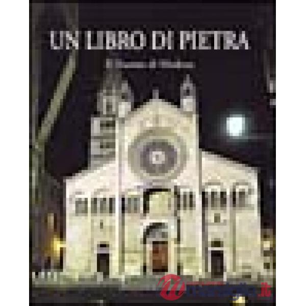 Libro di pietra. Il Duomo di Modena. Ediz. italiana e inglese (Un)
