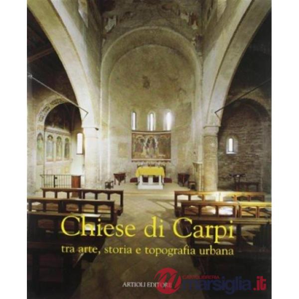 Chiese di Carpi. Tra arte, storia e topografia urbana