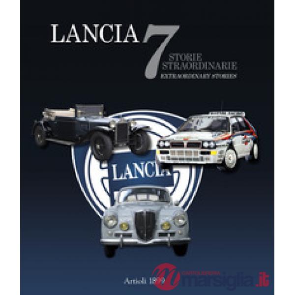 Lancia. 7 storie straordinarie-7 extraordinary stories. Ediz. illustrata