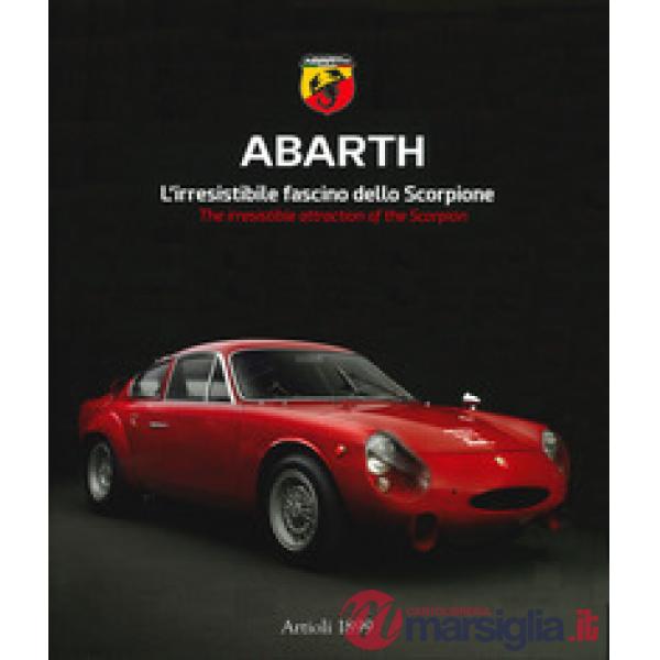 Abarth. L'irresistibile fascino dello scorpione. Ediz. italiana e inglese