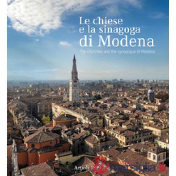 Chiese e la sinagoga di Modena. Ediz. italiana e inglese (Le)