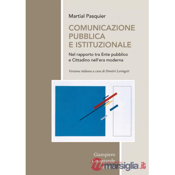 Comunicazione pubblica e istituzionale nel rapporto tra Ente pubblico e cittadino nell'era moderna