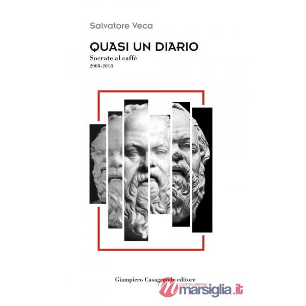 Quasi un diario. Socrate al caffè 2008-2018
