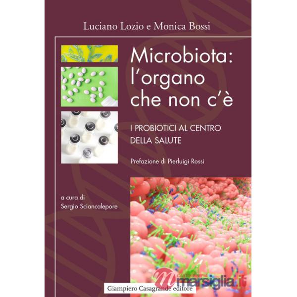 Microbiota: l'organo che non c'è. I probiotici al centro della salute