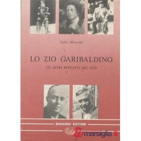 Zio garibaldino e altri ritratti del Sud (Lo)