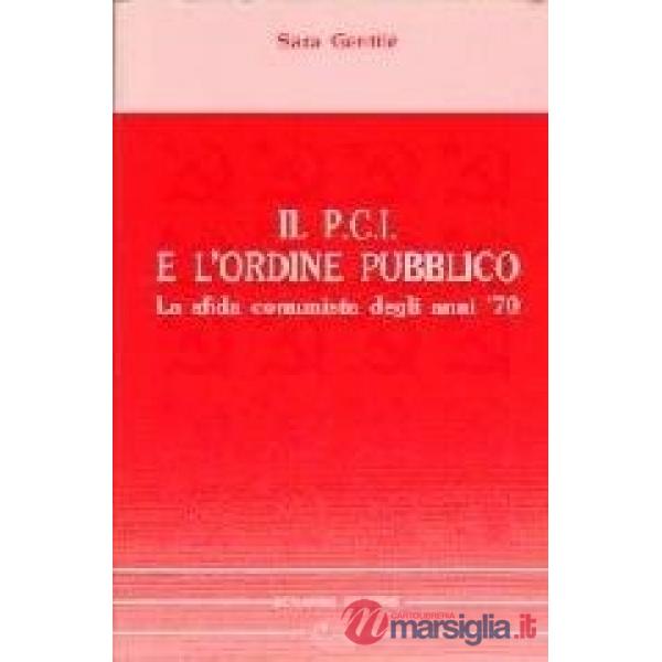 PCI e l'ordine pubblico. La sfida comunista degli anni Settanta (Il)