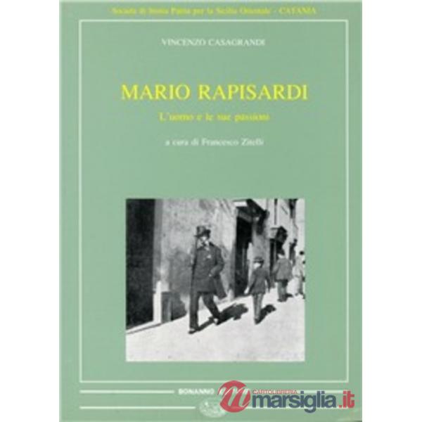 Mario Rapisardi. L'uomo e le sue passioni