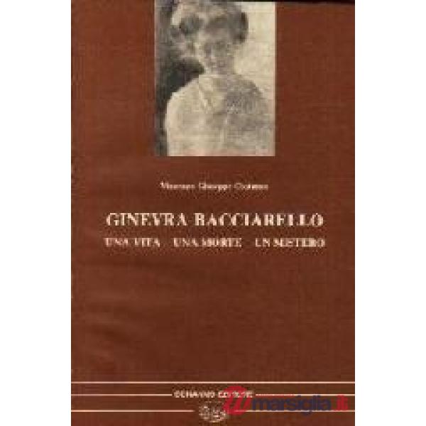 Ginevra Bacciarello. Una vita, una morte, un mistero
