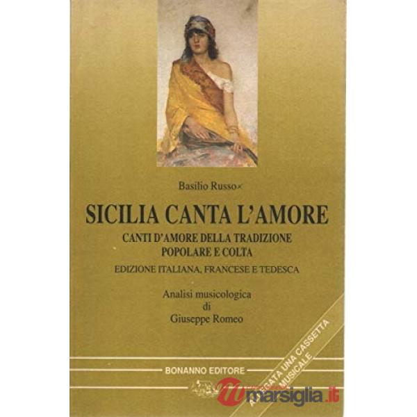 Sicilia canta l'amore. Canti d'amore della tradizione popolare e colta. Con audi